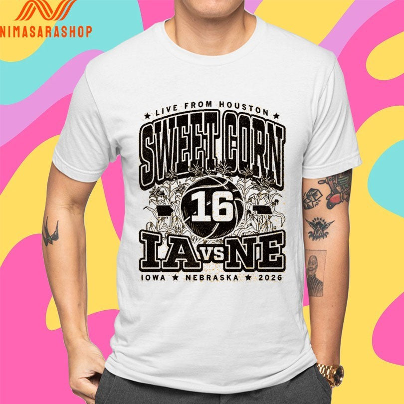Live From Houston Sweet Corn 16 Los Angeles Vs Nebraska Cornhuskers Iowa Nebraska 2026 Shirts