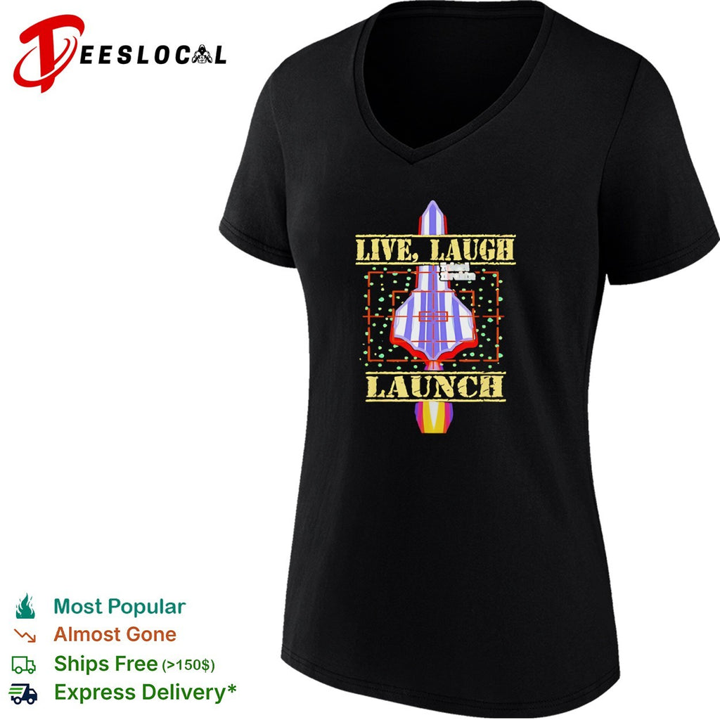 Live Laugh Launch rocket ship shirt