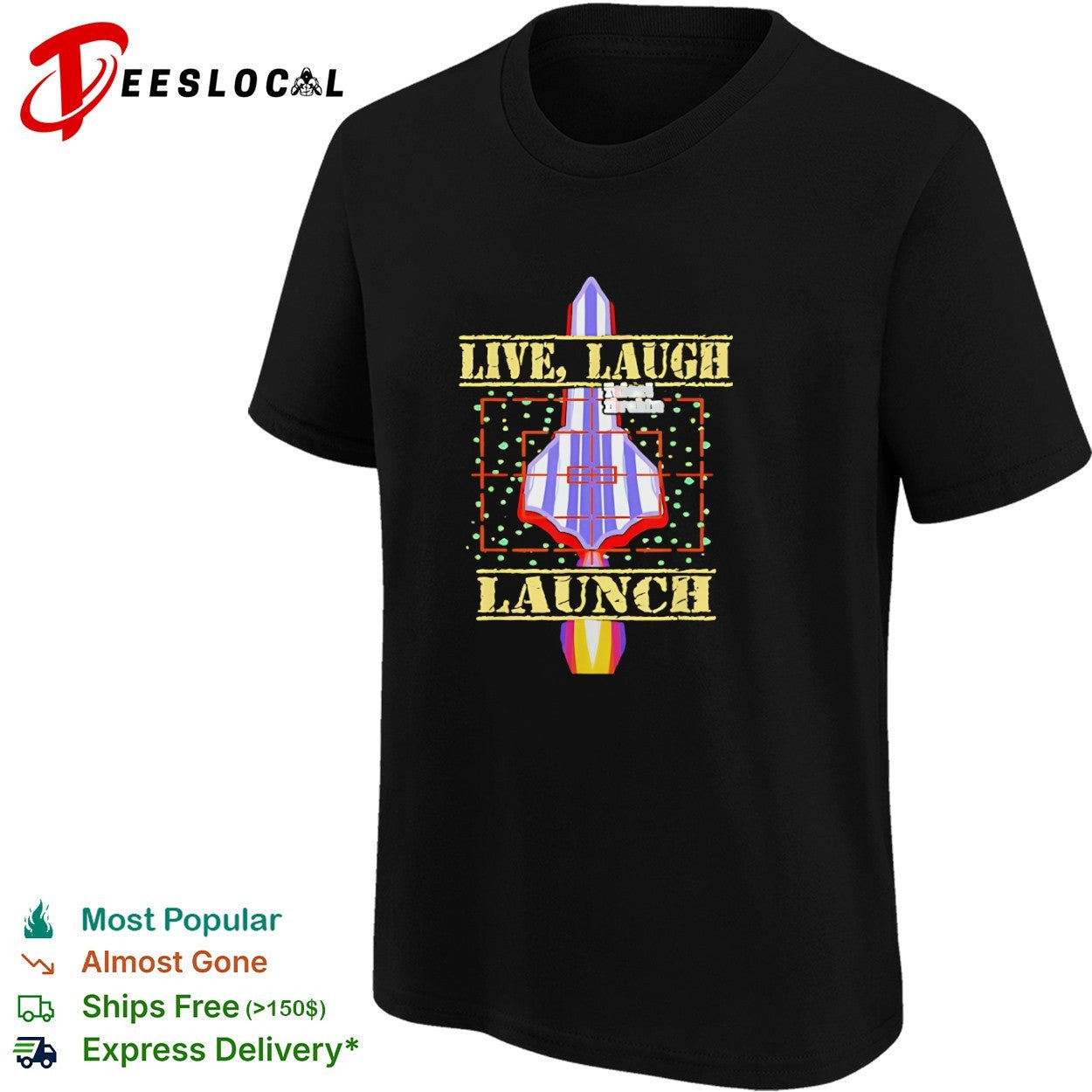 Live Laugh Launch rocket ship shirt