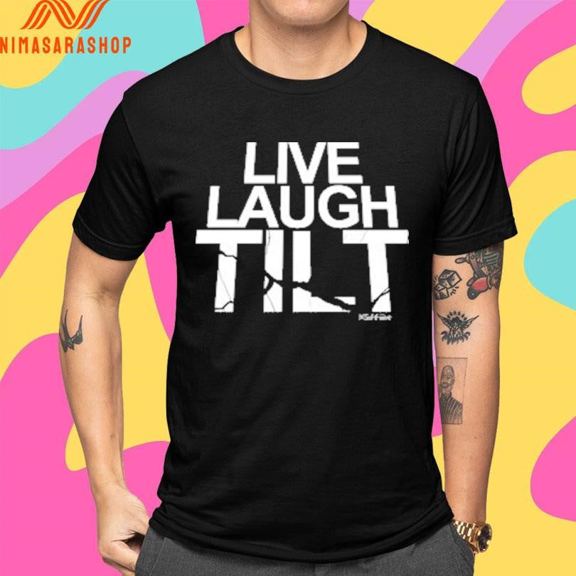 Live Laugh Tilt 2026 Shirts