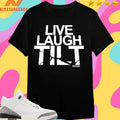 Live Laugh Tilt 2026 Shirts