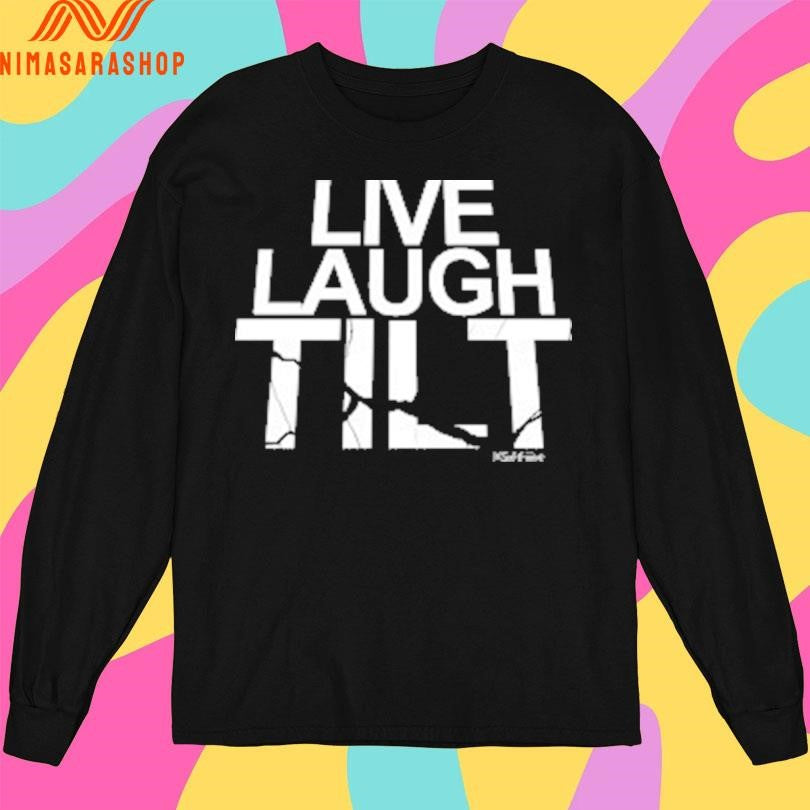 Live Laugh Tilt 2026 Shirts