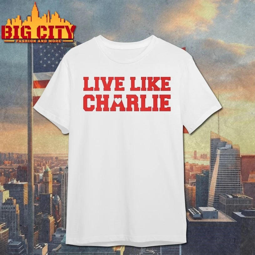 Live Like Charlie Kirk shirt