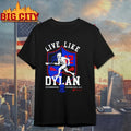 Live Like Dylan Brotherhood conquers all Shirt