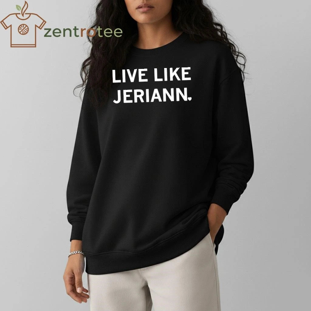 Live Like Jeriann tee
