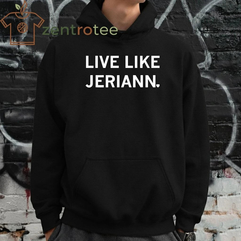 Live Like Jeriann tee