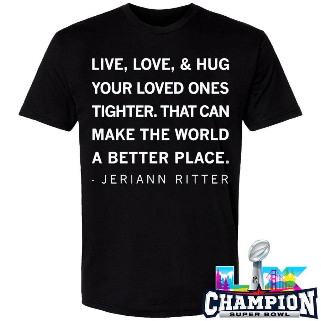 Live Love And Hug Your Loved Ones Tighter Shirt