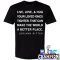 Live Love And Hug Your Loved Ones Tighter Shirt