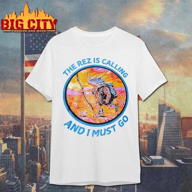 Lizard The Rez Is Calling And I Must Go shirt