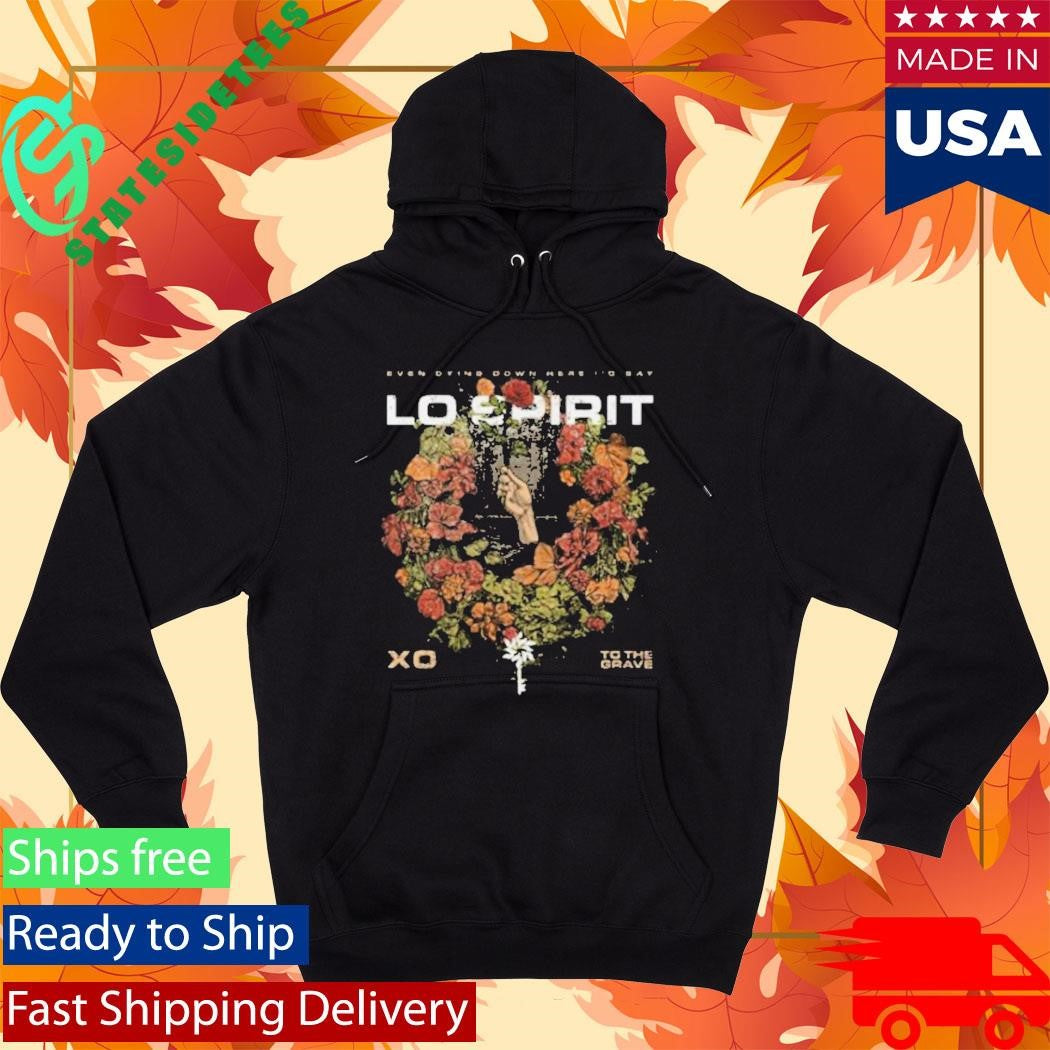 Lo Spirit Xo To The Grave Shirt
