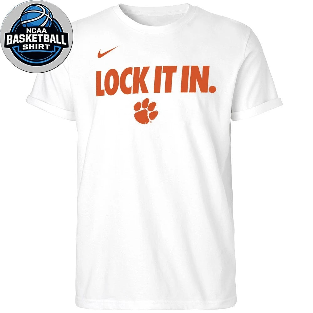 Lock It In Clemson Tigers for NCAA March Madness Shirt