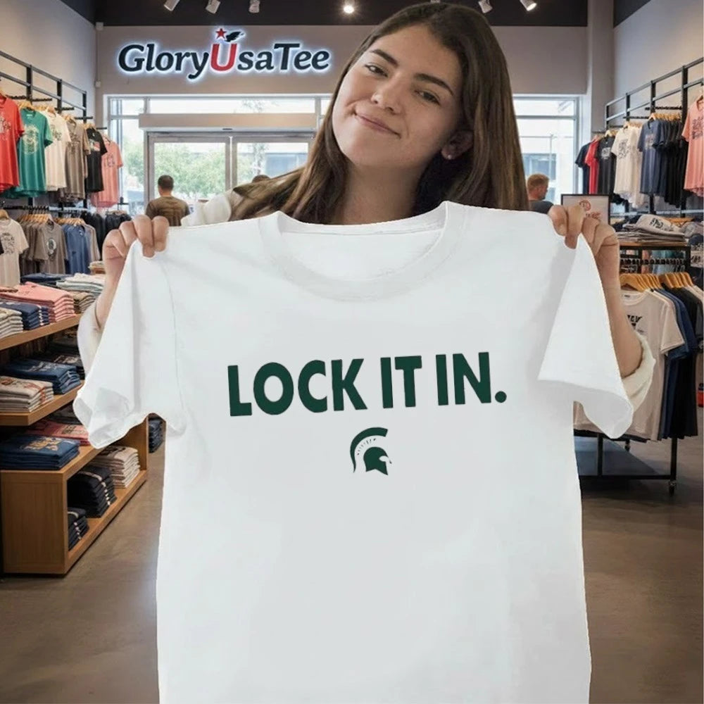 Lock It In March Madness Michigan State Spartans Shirt