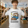 Locked In No, I’m Tucked In Goodnight Shirt