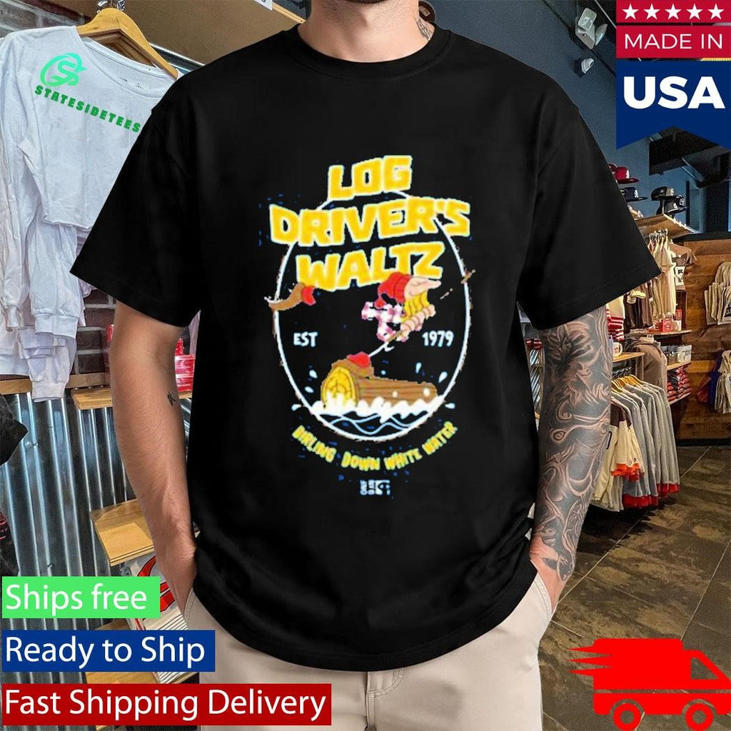 Log Driver’s Waltz Burling Down White Water Shirt