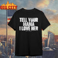 Logan Crosby Tell Your Mama Shirt