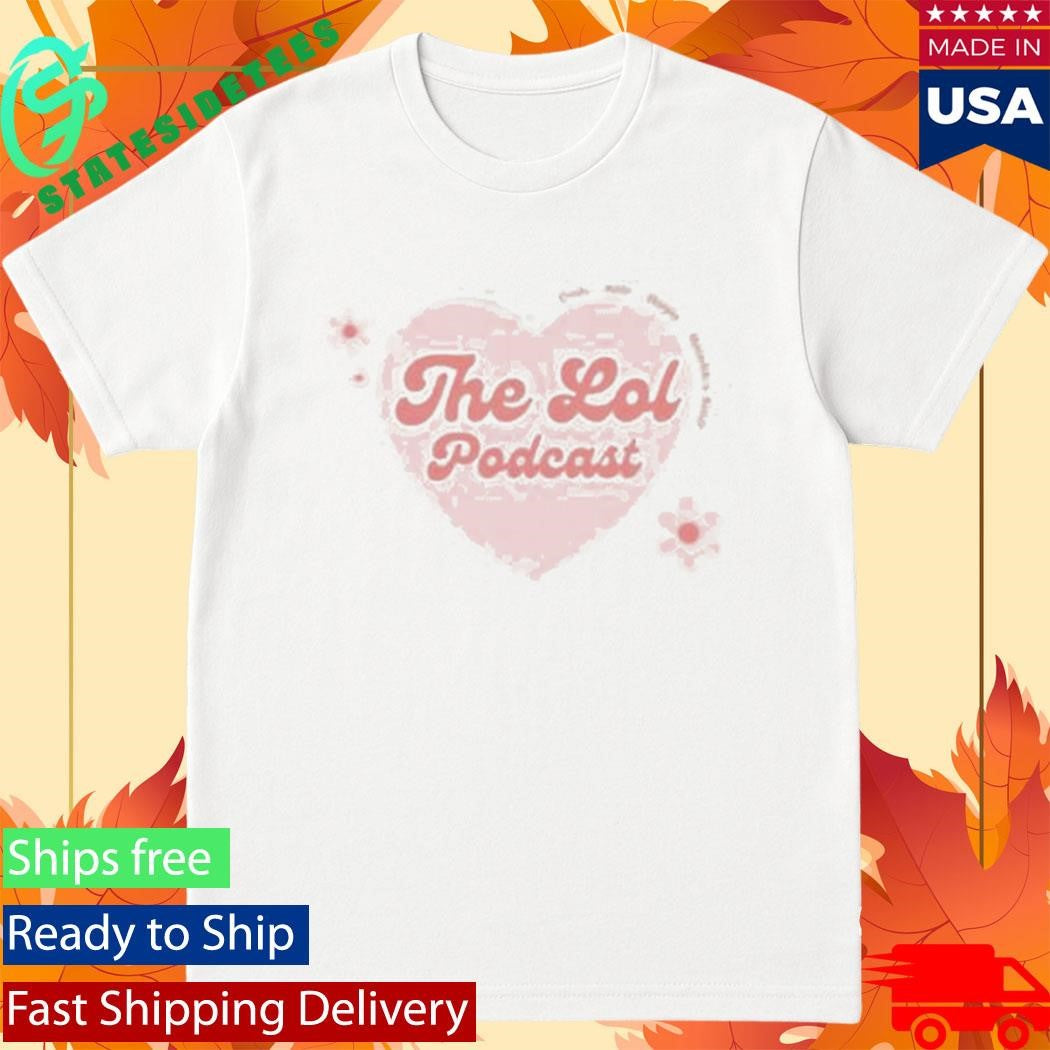 Lol Podcast Heart Shirt