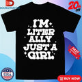 Official  Lol Podcast I’m Literally Just A Girl Shirts