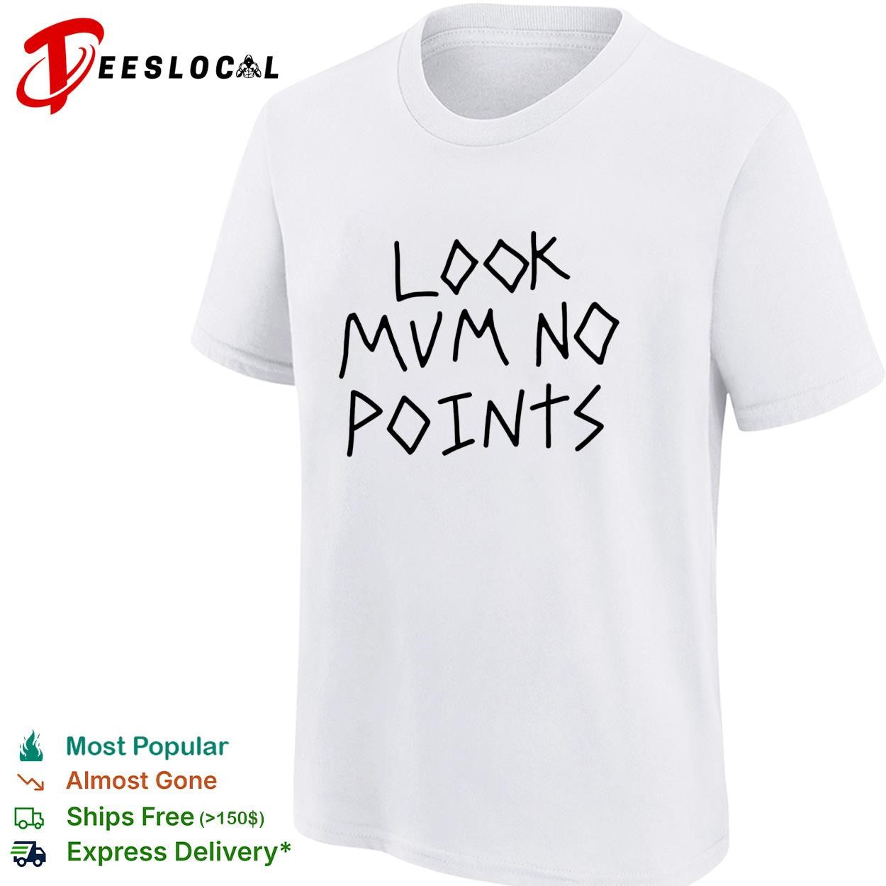 Look mum no points shirt