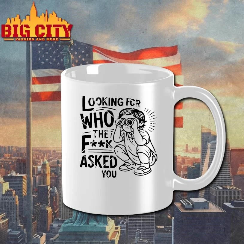 Looking For Who The Fuck Asked Shirt