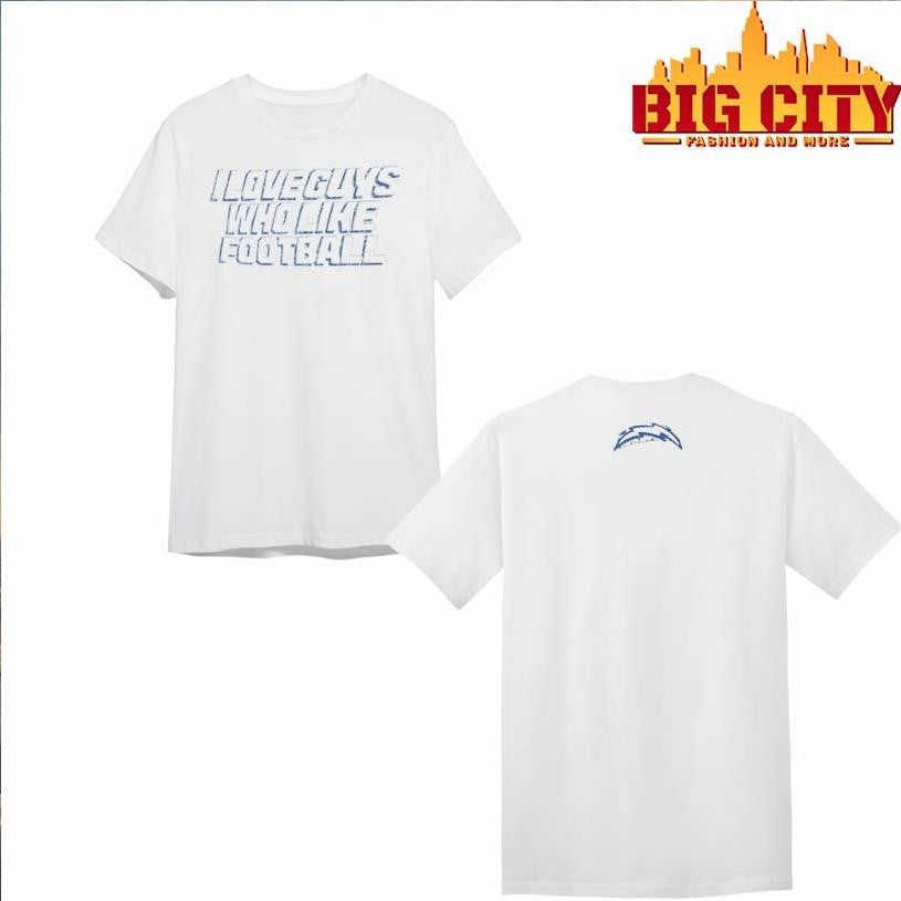 Los Angeles Chargers I Love Guys Who Like Football Two Sided Shirt