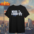 Los Angeles Dodgers Never A Doubt Shirt