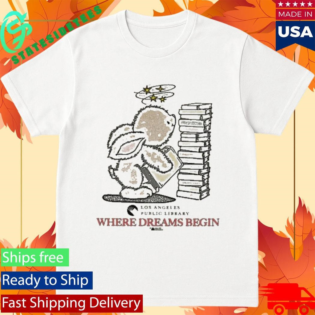 Los Angeles Public Library Where Dreams Begin Stone Shirt