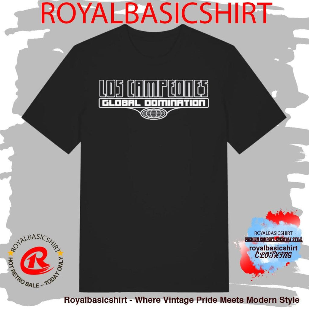 Los Campeones Global Domination Shirt