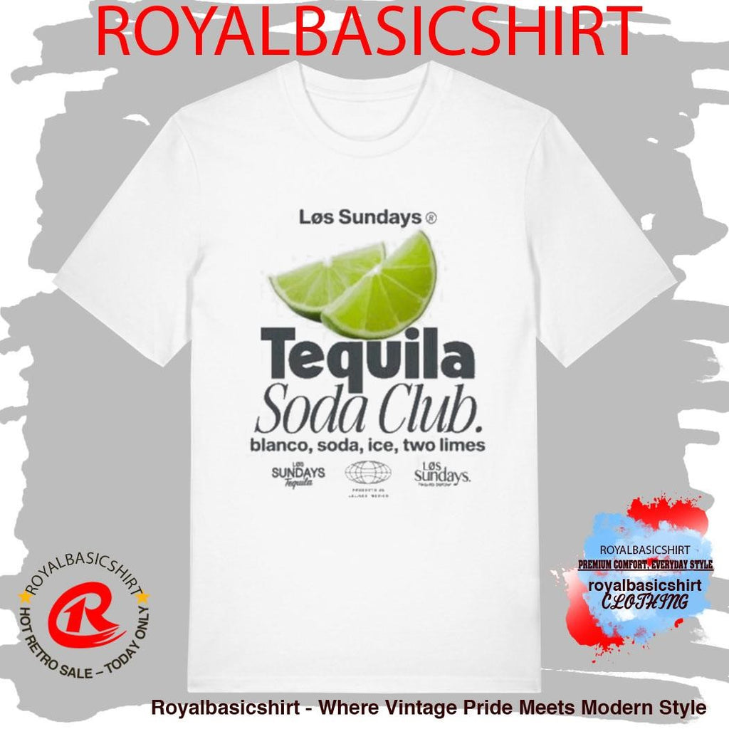 Los Sundays Tequila The Tequila Soda Club Shirt
