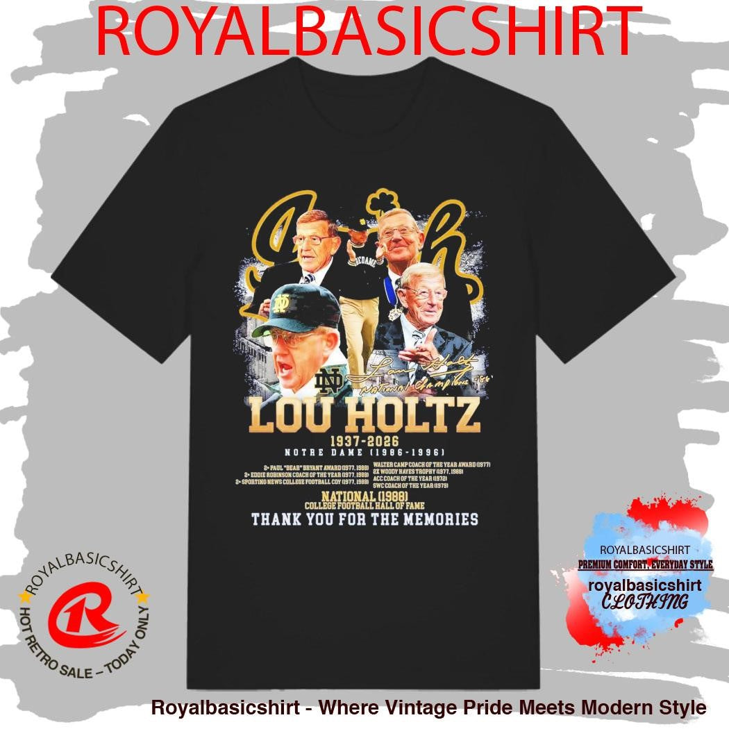 Lou Holtz 1937-2026 Notre Dame 1986-1996 Thank For The Memories signature shirt