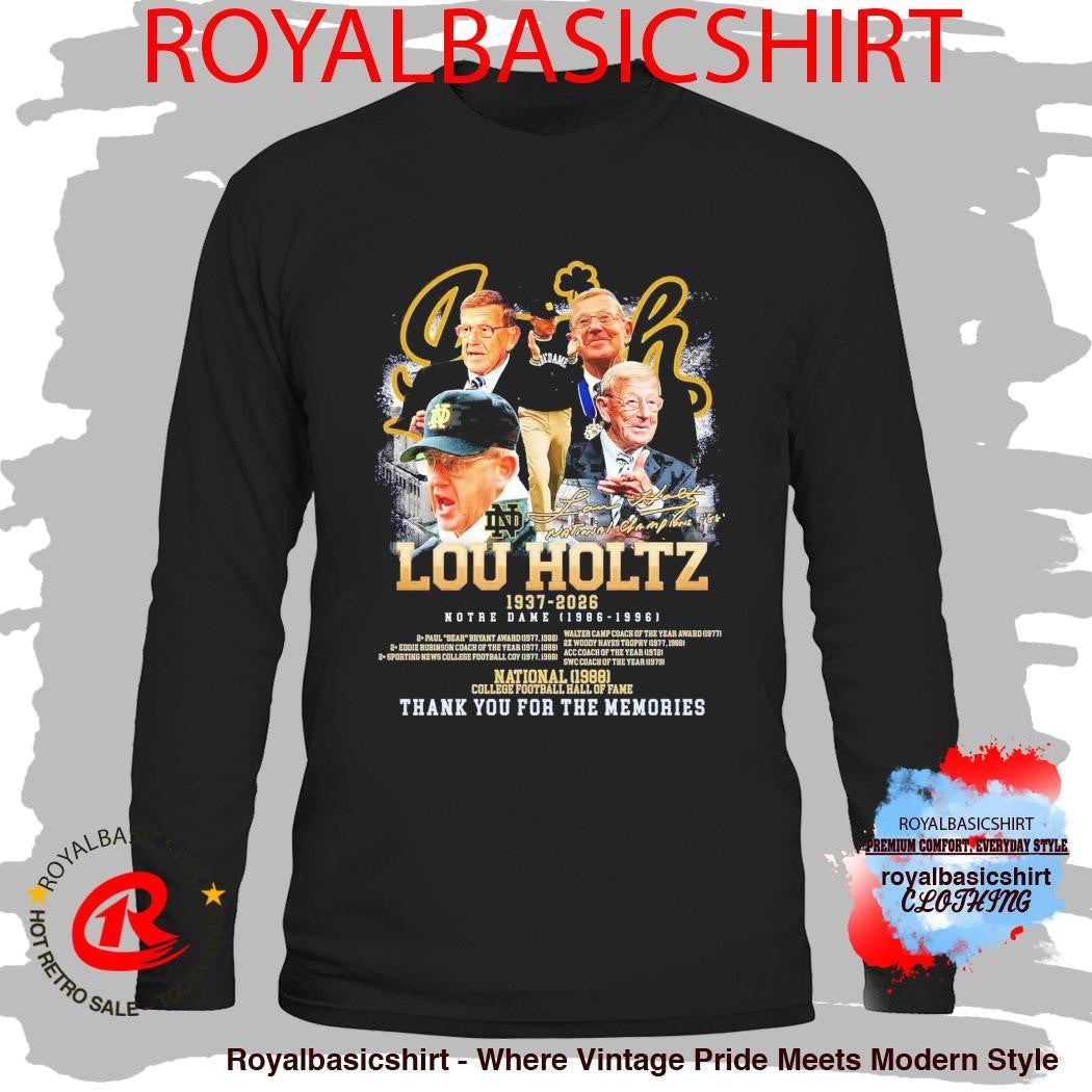 Lou Holtz 1937-2026 Notre Dame 1986-1996 Thank For The Memories signature shirt