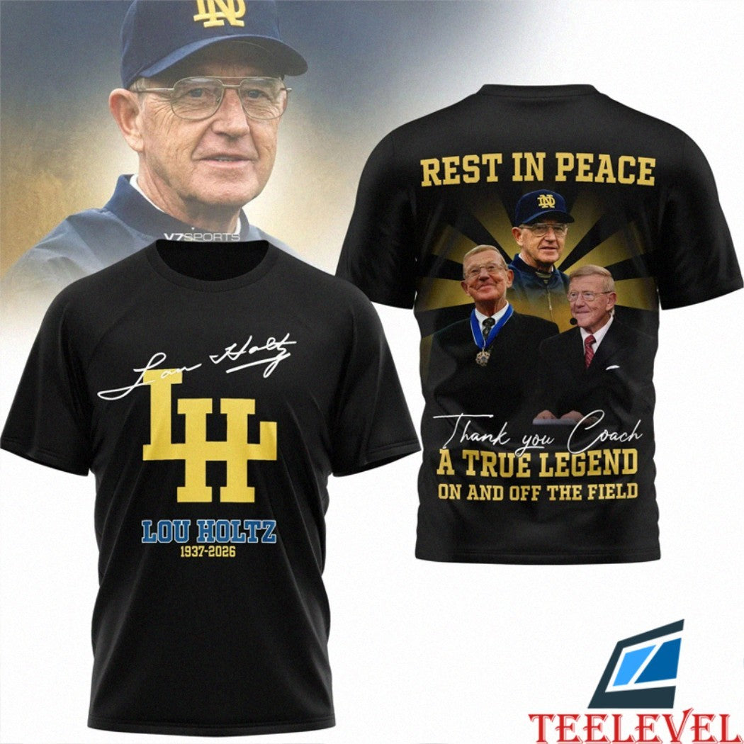 Lou Holtz 1937 2026 Rest In Peace Thank You Coach A True Legend On And Off The Field Signature T-shirts