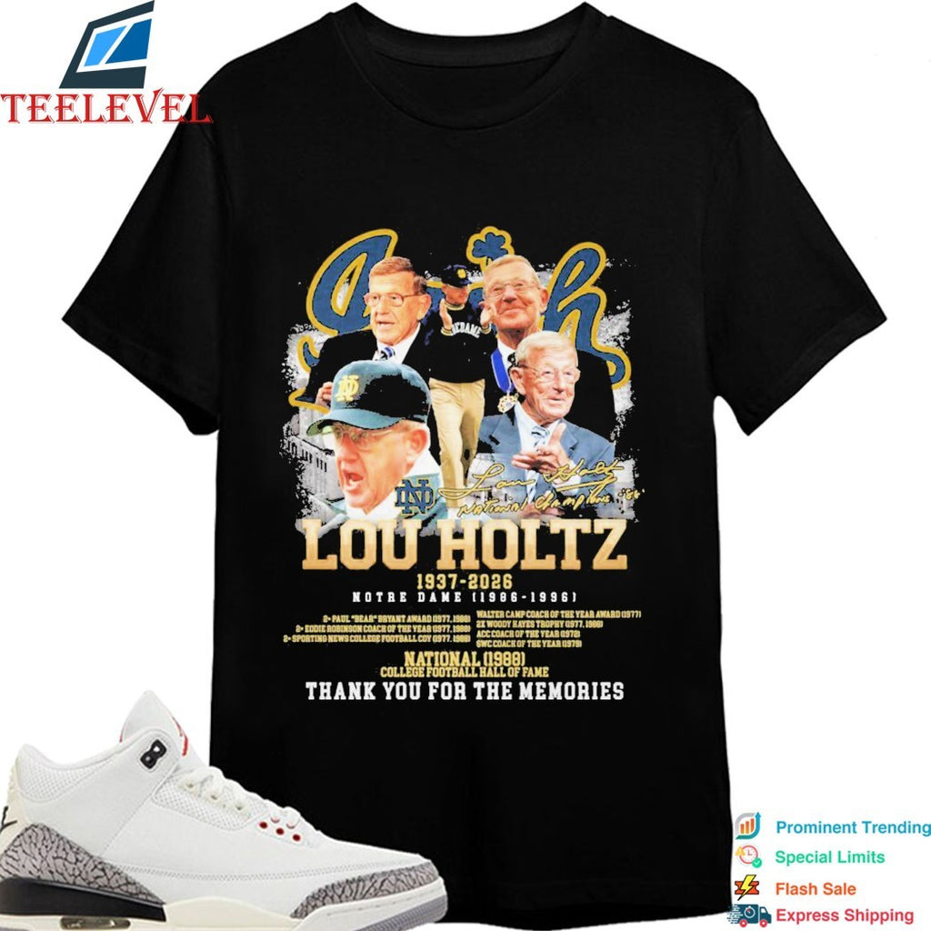Lou Holtz Coach 1937 2026 Notre Dame Fighting Irish Thank You For The Memories Signature T-shirts