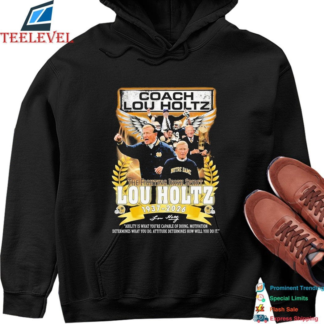 Lou Holtz Coach 1937 2026 The Notre Dame Fighting Irish Spirit Ability Is What You’re Capable Of Doing Motivation Determines What You Do Attitude Determines How Well You Do It Wings T-shirts