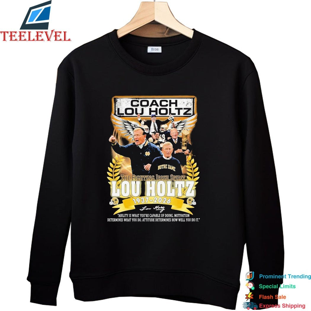 Lou Holtz Coach 1937 2026 The Notre Dame Fighting Irish Spirit Ability Is What You’re Capable Of Doing Motivation Determines What You Do Attitude Determines How Well You Do It Wings T-shirts