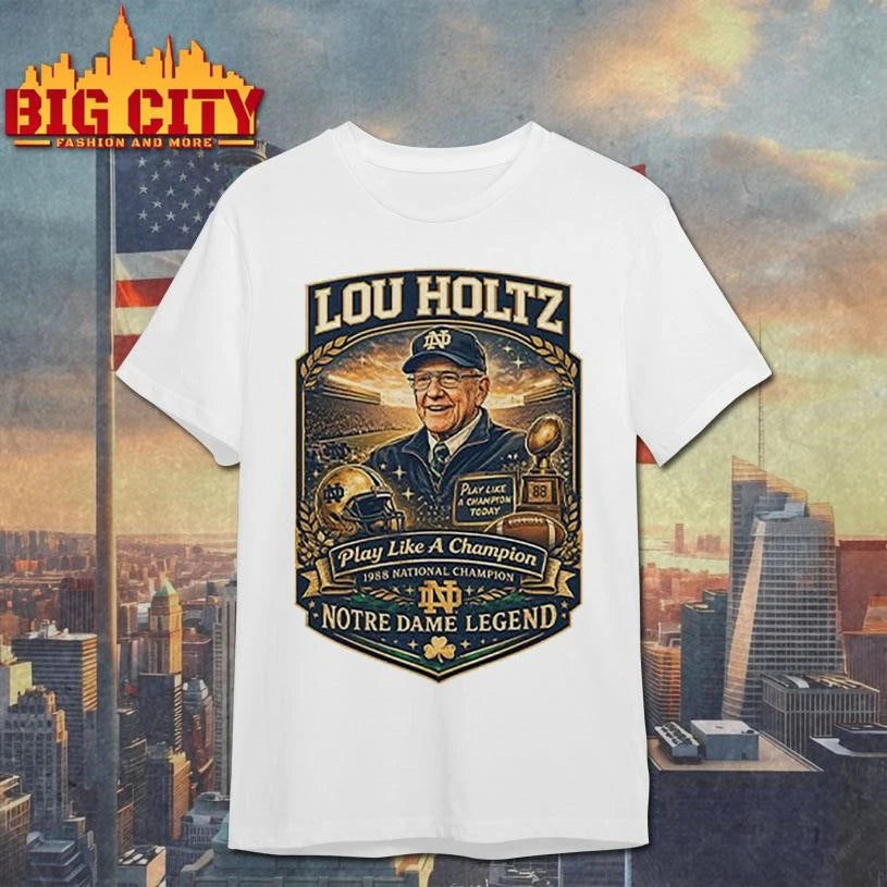 Lou Holtz Notre Dame Legend Play Like A Champion Shirt