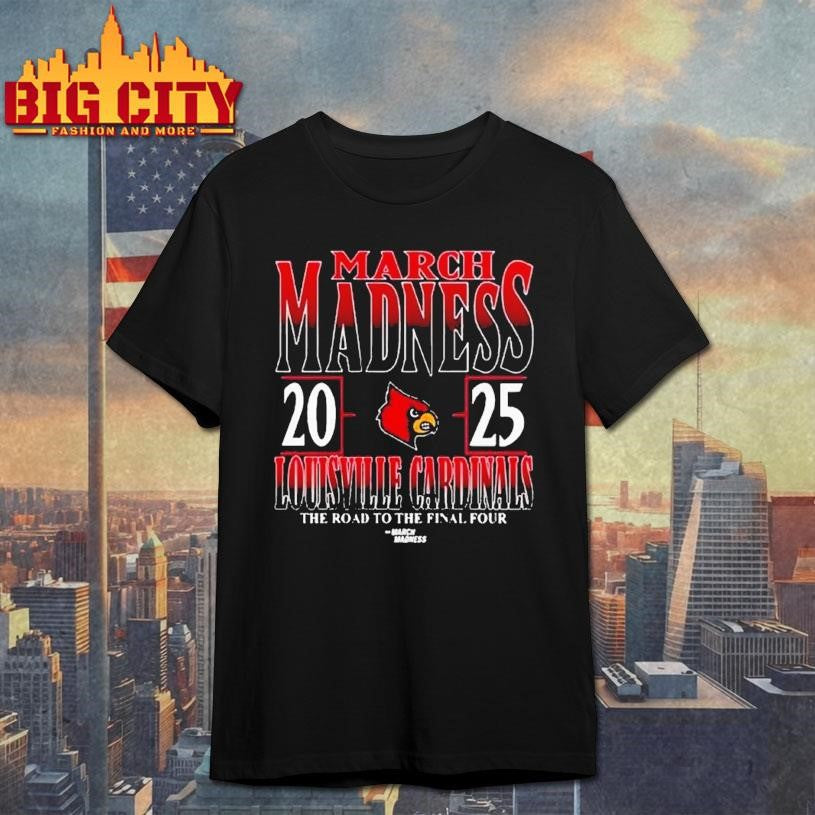 Louisville Cardinals 2025 Ncaa Di Men’s Tournament March Madness The Road To The Final Four Shirt