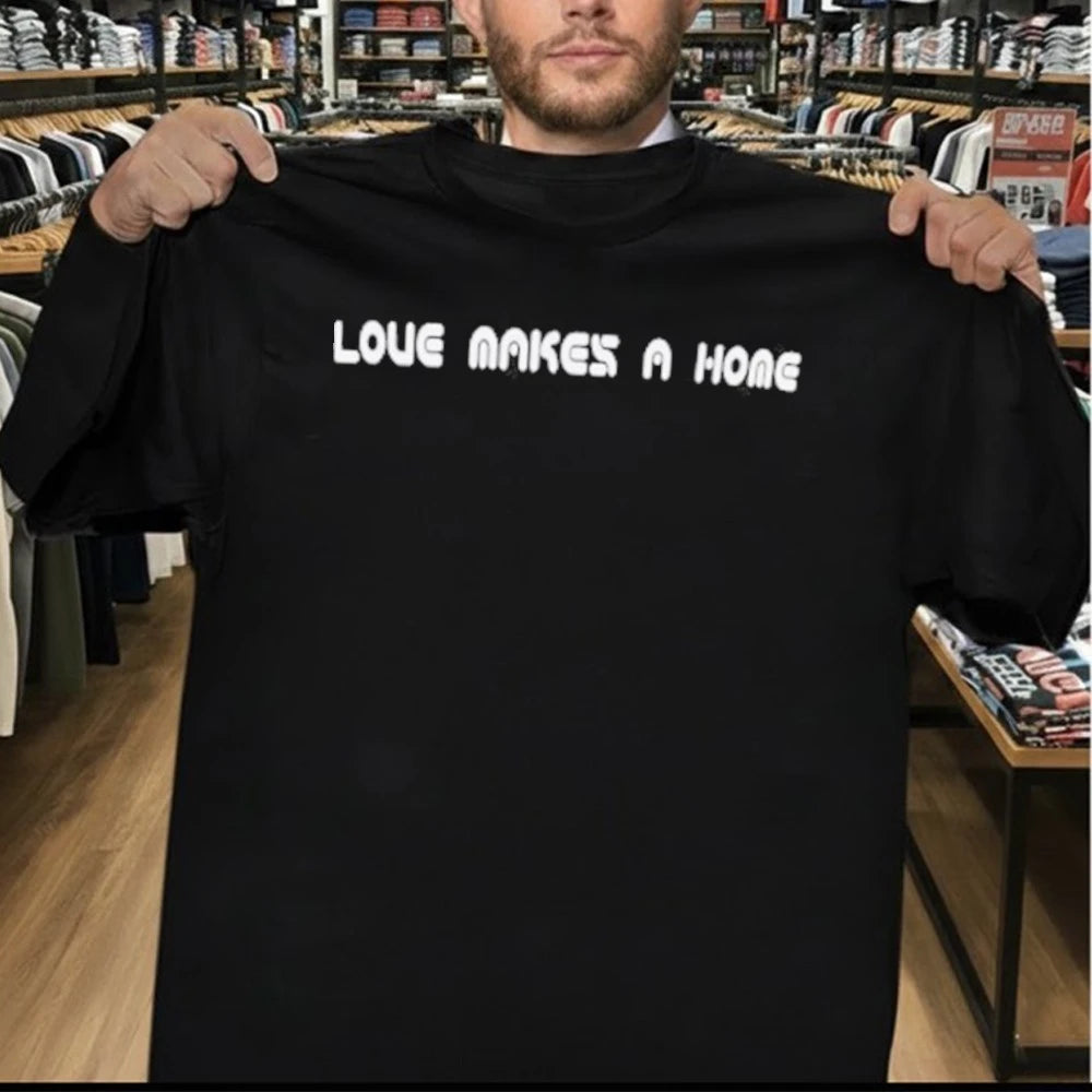 Love Makes A Home Shirt
