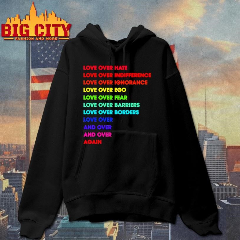 Love Over Hate Love Over Indifference shirt