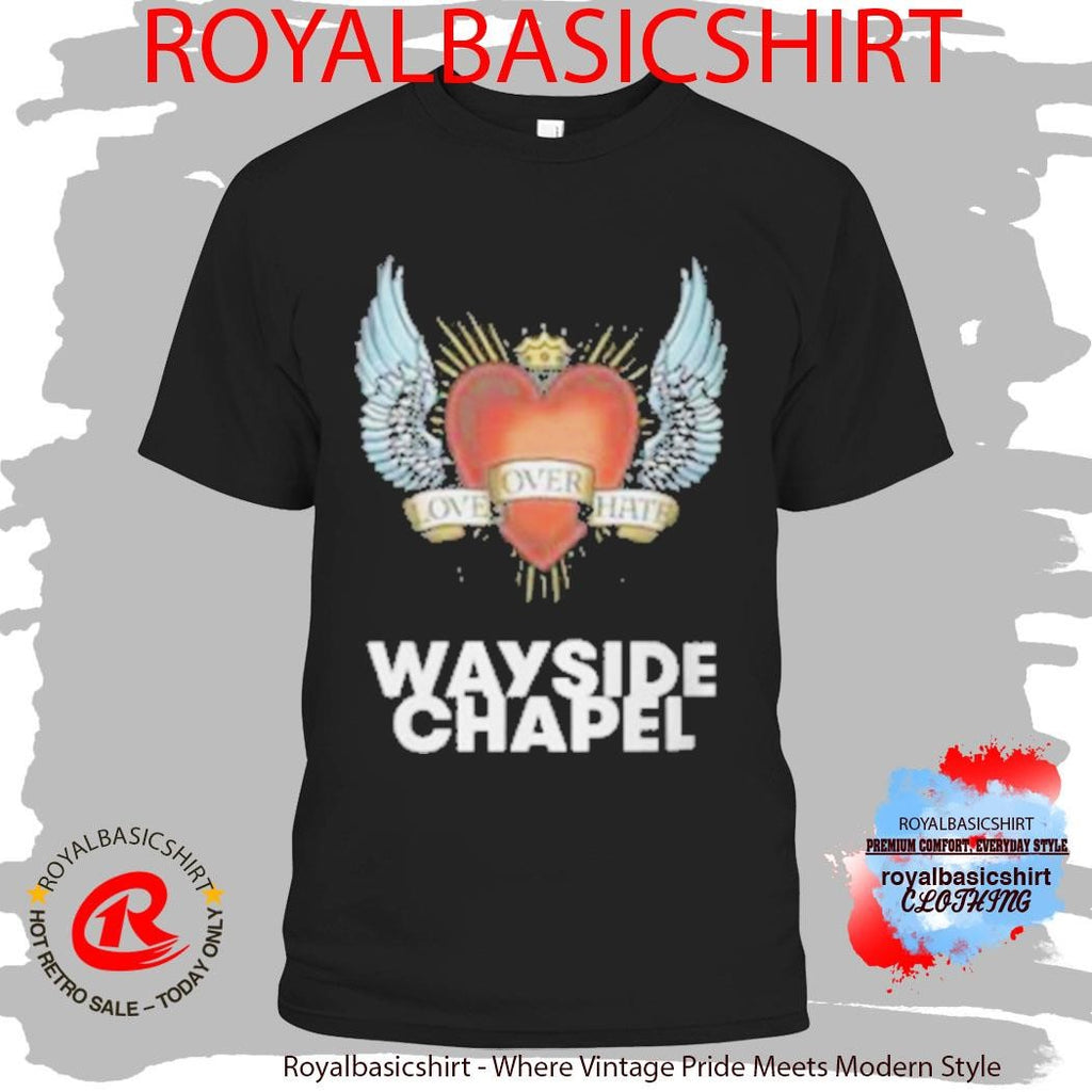 Love Over Hate Wayside Chapel T-Shirt