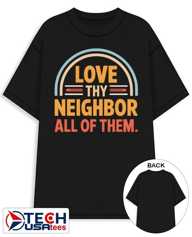 Love thy neighbor all of them shirt