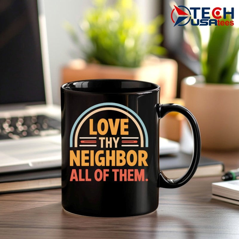 Love thy neighbor all of them shirt