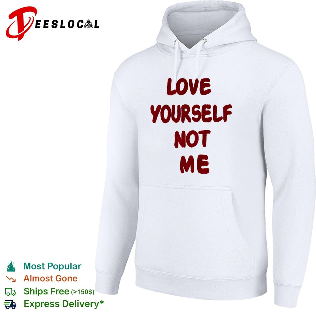 Love yourself not me shirt