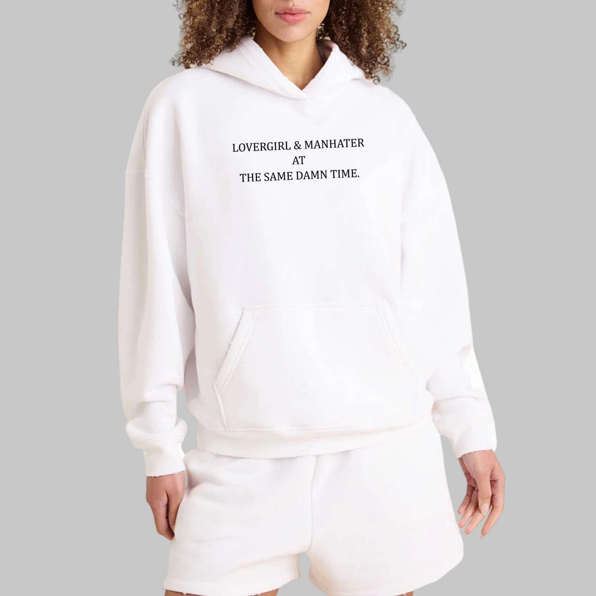 Lovegirl And Manhater At The Same Damn Time Shirt