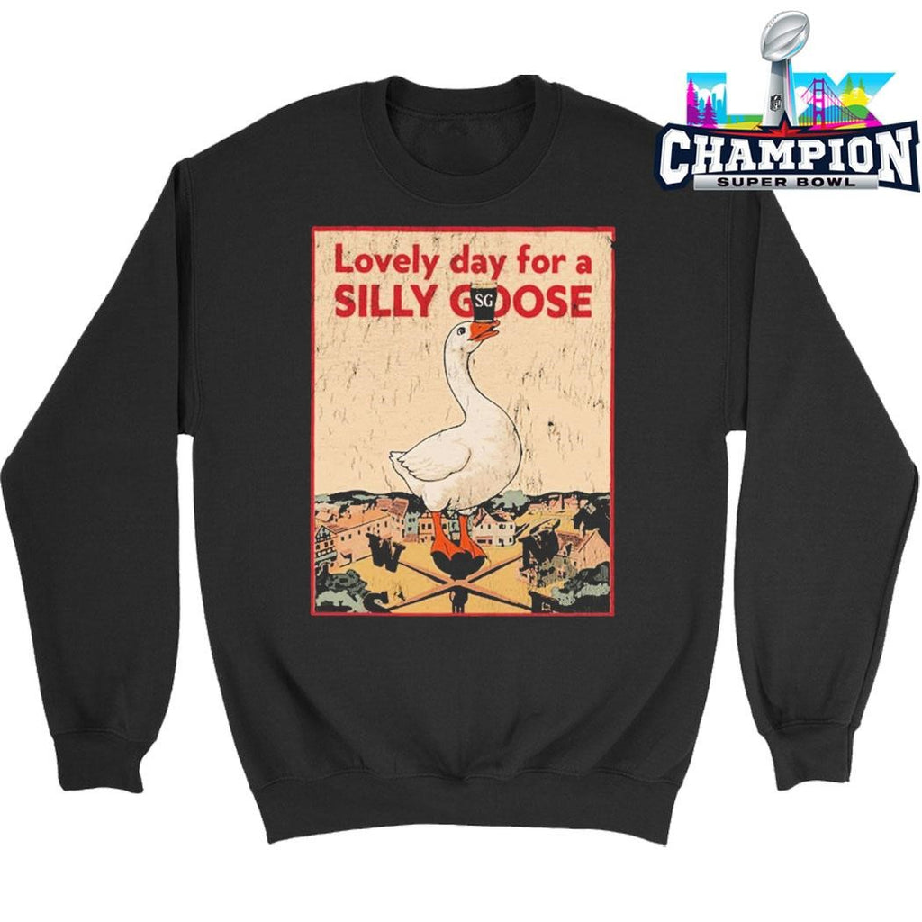 Lovely Day For A Silly Goose Shirt