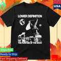Lower Definition The Purpose Of The Moon Shirt