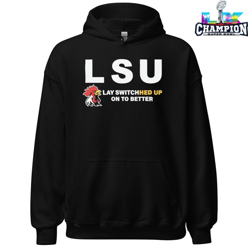 Lsu Lay Switched Up On To Better Rooster T-shirts