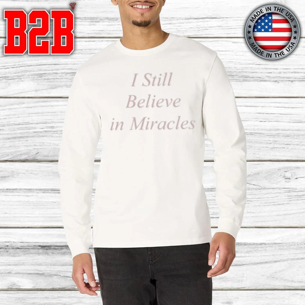 Lucas Jones I Still Believe In Miracles Shirt