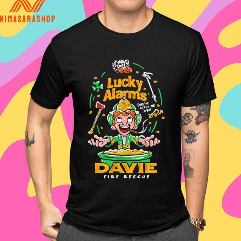 Lucky Alarms They’re After Me Jobs Davie Fire Rescue Shirts