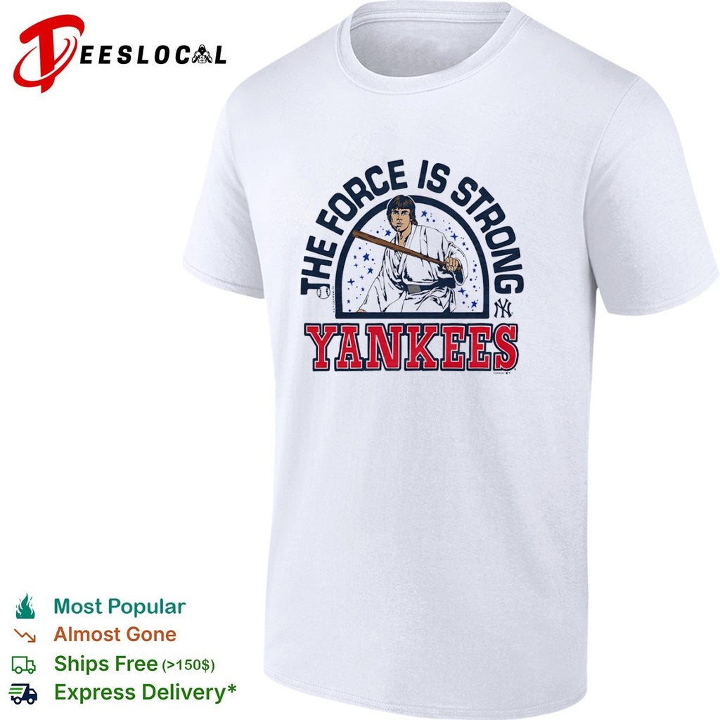Luke Skywalker New York Yankees MLB The Force is Strong Star Wars Parody Shirt