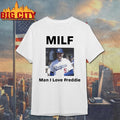 MILF Man I Love Freddie Freeman Shirt